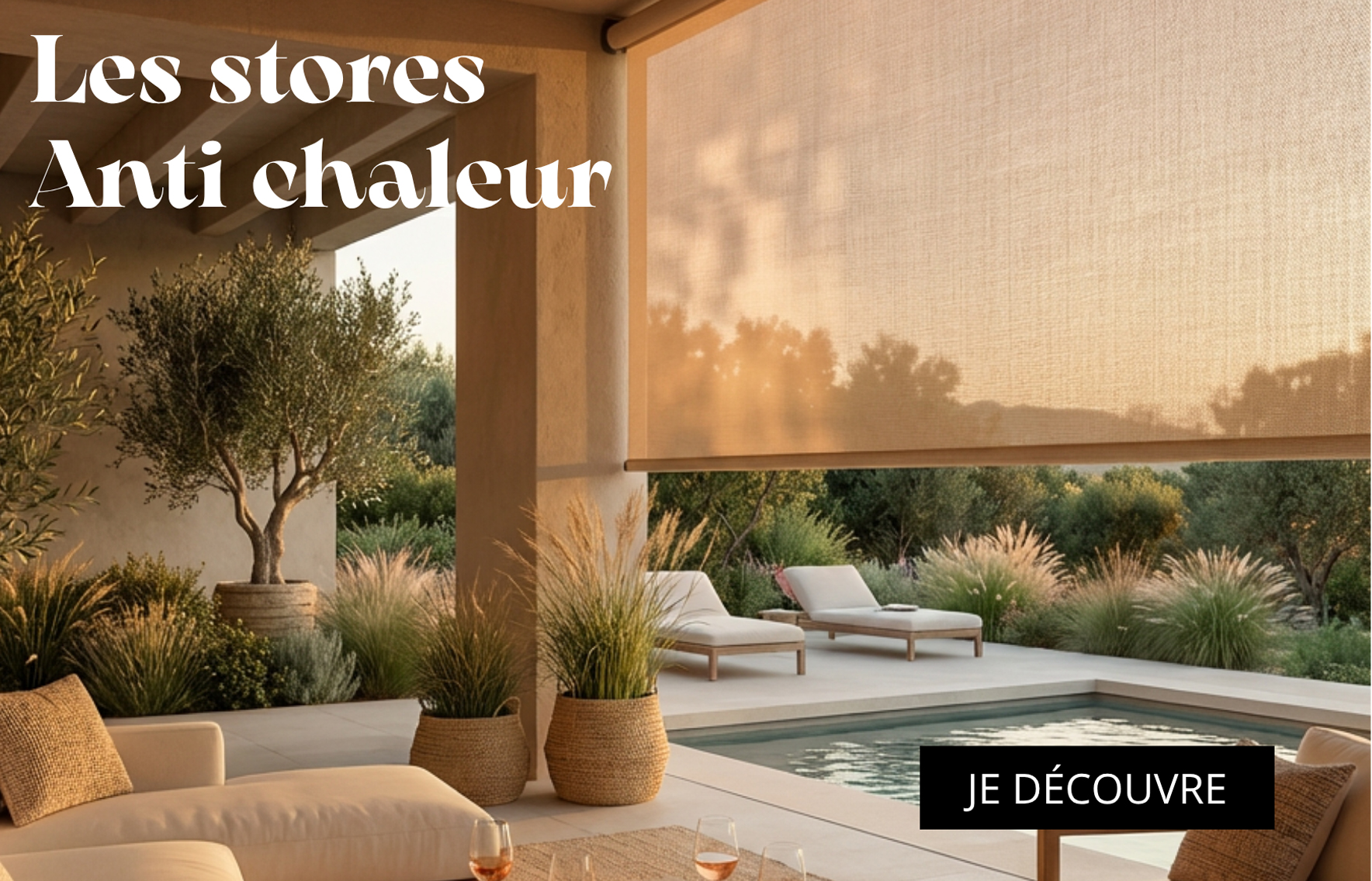                                 Voir les stores anti-chaleur
                        
